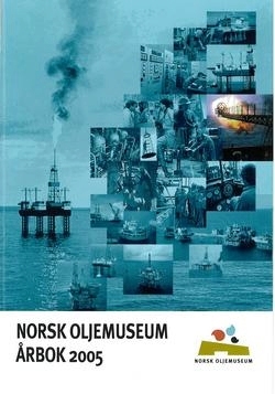 Forside Norsk Oljemuseums årbok 2005